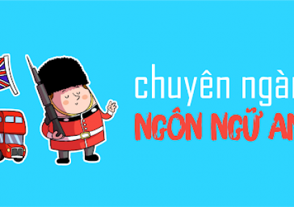 Mục tiêu - khung chương trình đào tạo ngành Ngôn ngữ Anh